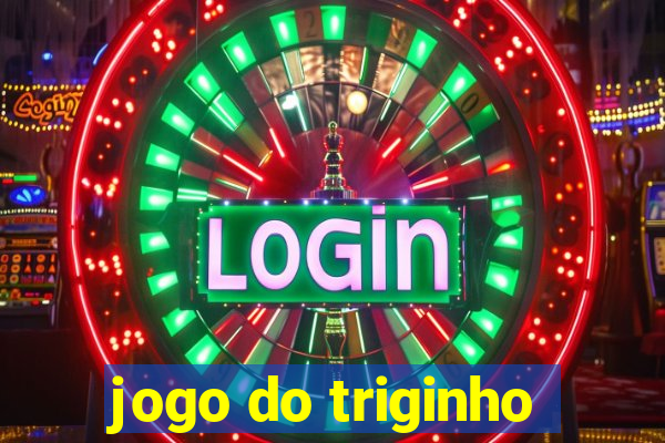 jogo do triginho